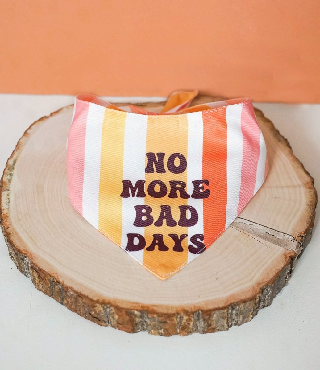 No More Bad Days